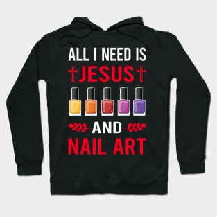 I Need Jesus And Nail Art Nail Tech Nails Manicure Manicurist Pedicure Pedicurist Hoodie